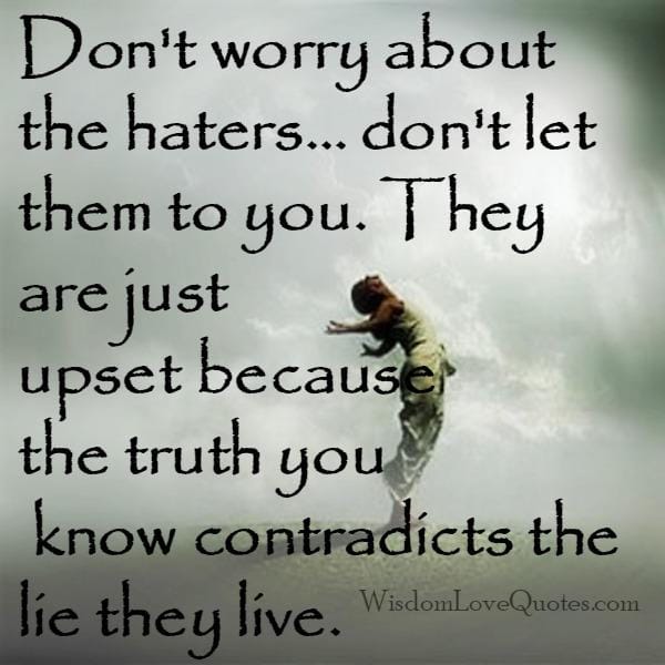 Don't worry about the haters in your life